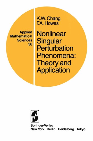 K. W. Chang, F. A. Howes - Nonlinear Singular Perturbation Phenomena, Häftad