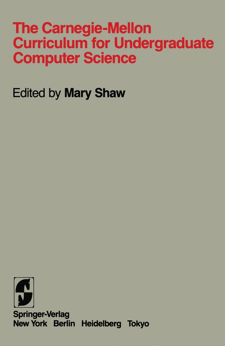 S.D. Brookes, M. Donner, J. Driscoll, M. Mauldin, R. Pausch, W.L. Scherlis, Mary Shaw, A.Z. Spector, S. D. Brookes, A. Z. Spector, W. L. Scherlis, Mary Shaw - Carnegie-Mellon Curriculum for Undergraduate Computer Science, Häftad