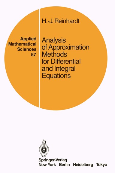Hans-Jürgen Reinhardt - Analysis of Approximation Methods for Differential and Integral Equations, Häftad