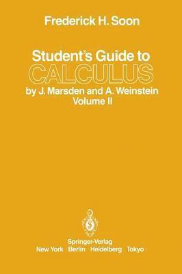 Student’s Guide to Calculus by J. Marsden and A. Weinstein