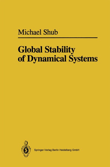 Michael Shub - Global Stability of Dynamical Systems, Inbunden