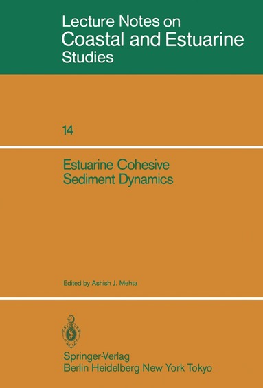 Ashish J. Mehta - Estuarine Cohesive Sediment Dynamics, Häftad