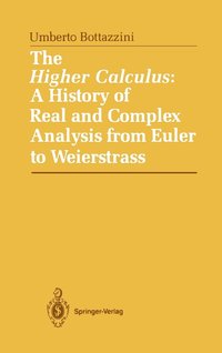 bokomslag The Higher Calculus: A History of Real and Complex Analysis from Euler to Weierstrass