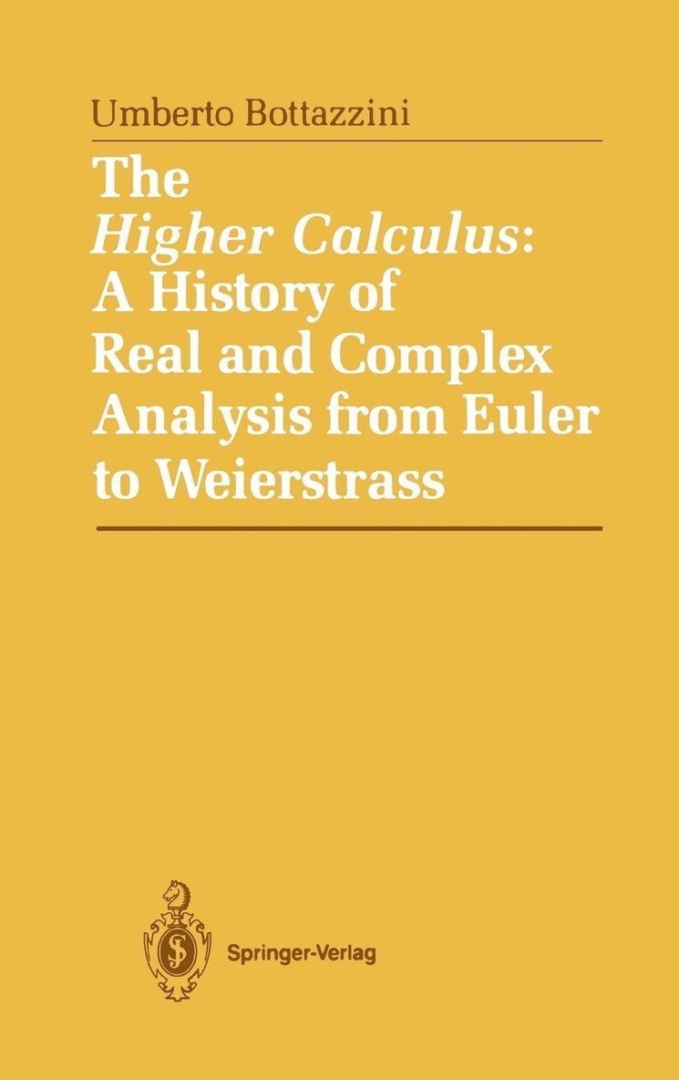 The Higher Calculus: A History of Real and Complex Analysis from Euler to Weierstrass 1