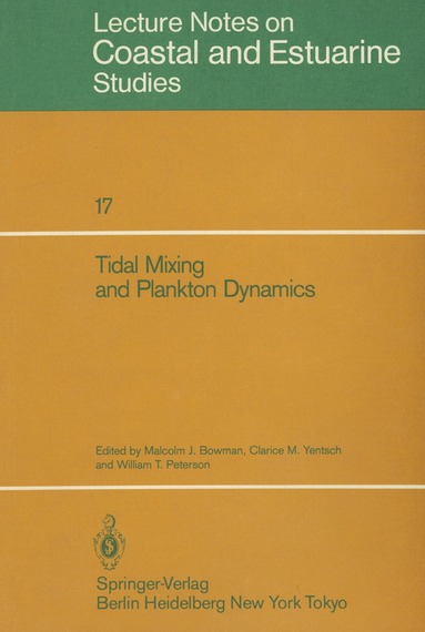 Malcolm J. Bowman, Clarice M. Yentsch, William T. Peterson - Tidal Mixing and Plankton Dynamics, Häftad