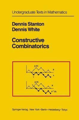 Dennis Stanton, Dennis White - Constructive Combinatorics, Häftad