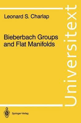 Leonard S. Charlap - Bieberbach Groups and Flat Manifolds, Häftad