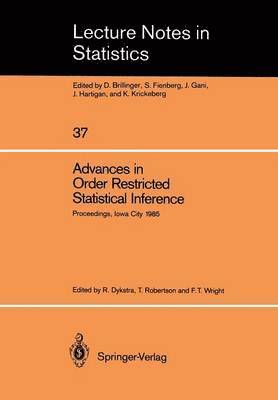 Advances in Order Restricted Statistical Inference 1