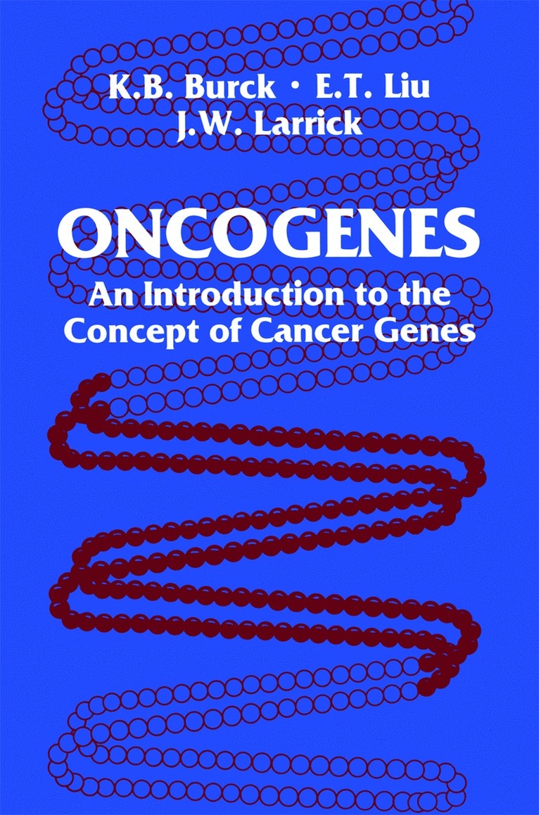 Kathy B. Burck, Edison T. Liu, James W. Larrick, Kathy B. Burck, Edison Liu - Oncogenes, Häftad