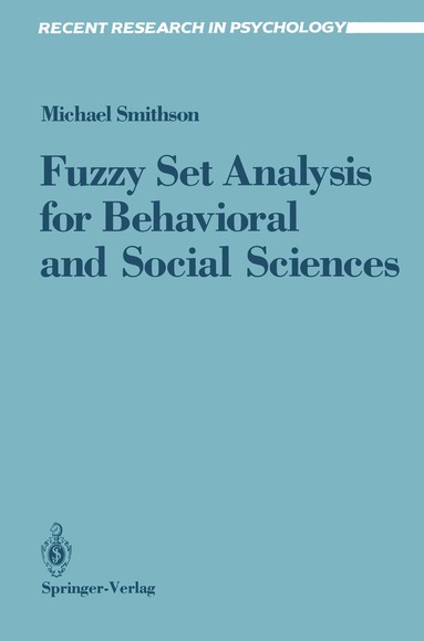 Michael Smithson - Fuzzy Set Analysis for Behavioral and Social Sciences, Häftad