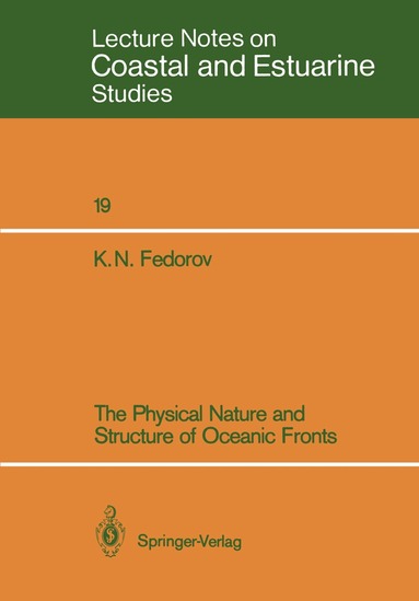 K.N Fedorov - Physical Nature and Structure of Oceanic Fronts, Häftad