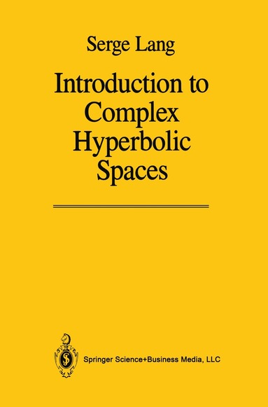 Serge Lang - Introduction to Complex Hyperbolic Spaces, Inbunden