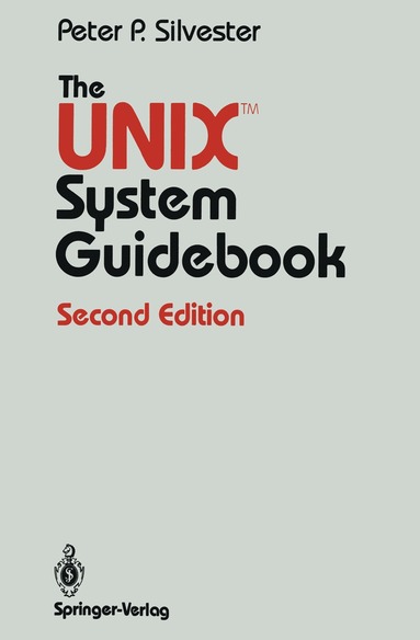 Peter P. Silvester - UNIX™ System Guidebook, Häftad