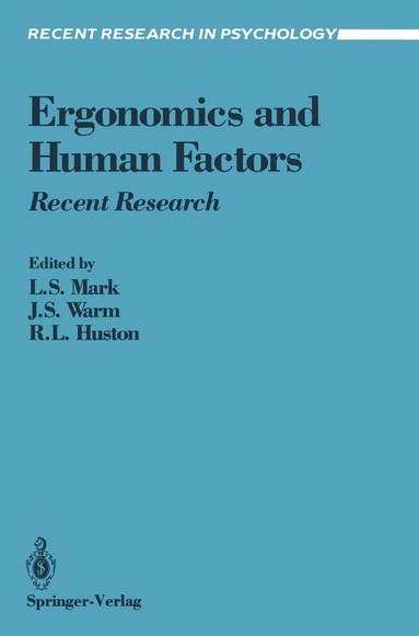 Leonard S. Mark, Joel S. Warm, Ronald L. Huston - Ergonomics and Human Factors, Häftad