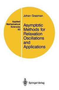 bokomslag Asymptotic Methods for Relaxation Oscillations and Applications