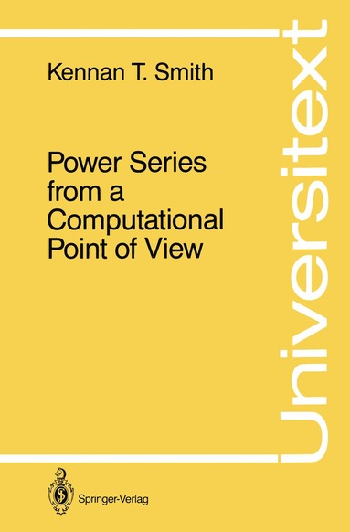 Kennan T. Smith - Power Series from a Computational Point of View, Häftad