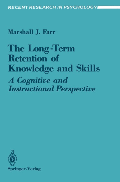 Marshall J. Farr - Long-Term Retention of Knowledge and Skills, Häftad