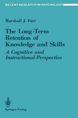 The Long-Term Retention of Knowledge and Skills 1