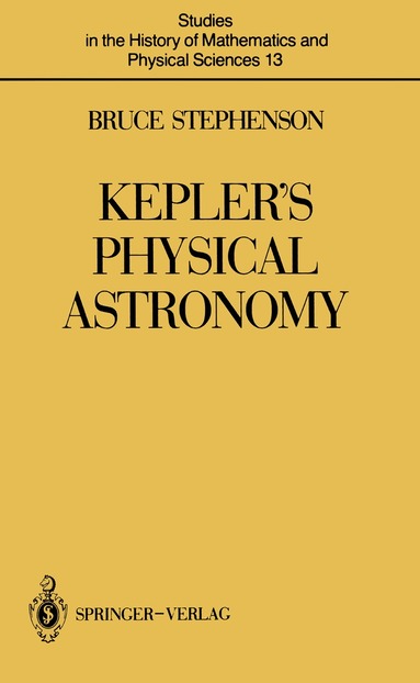 Bruce Stephenson - Kepler’s Physical Astronomy, Inbunden