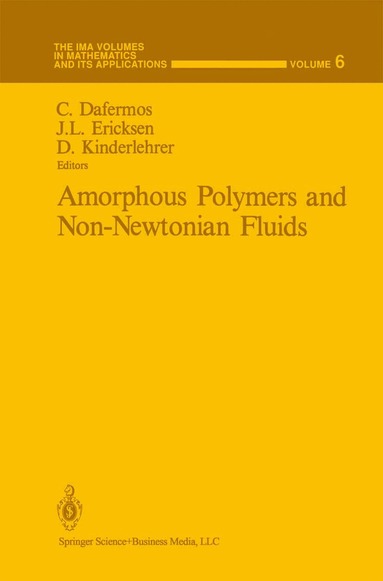 Constantine Dafermos, J.L. Ericksen, David Kinderlehrer - Amorphous Polymers and Non-Newtonian Fluids, Inbunden