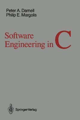 Peter A. Darnell, Philip E. Margolis - Software Engineering in C, Häftad
