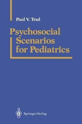 Paul V. Trad - Psychosocial Scenarios for Pediatrics, Häftad