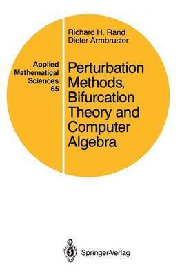 Richard H. Rand, Dieter Armbruster, Richard Rand - Perturbation Methods, Bifurcation Theory and Computer Algebra, Häftad