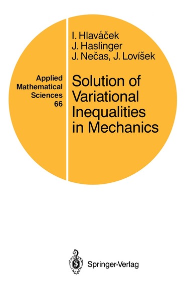Ivan Hlavacek, Jaroslav Haslinger, Jindrich Necas, Jan Lovisek - Solution of Variational Inequalities in Mechanics, Häftad