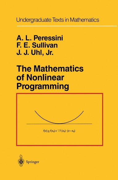 Anthony L. Peressini, Francis E. Sullivan, J.J. Jr. Uhl - Mathematics of Nonlinear Programming, Inbunden