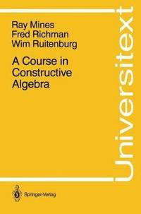 bokomslag A Course in Constructive Algebra