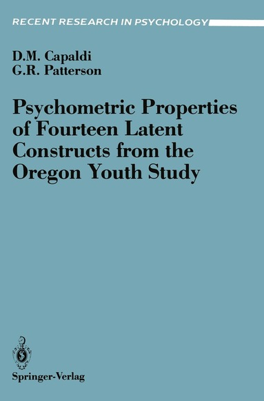 Deborah N. Capaldi, Gerald R. Patterson - Psychometric Properties of Fourteen Latent Constructs from the Oregon Youth Study, Häftad