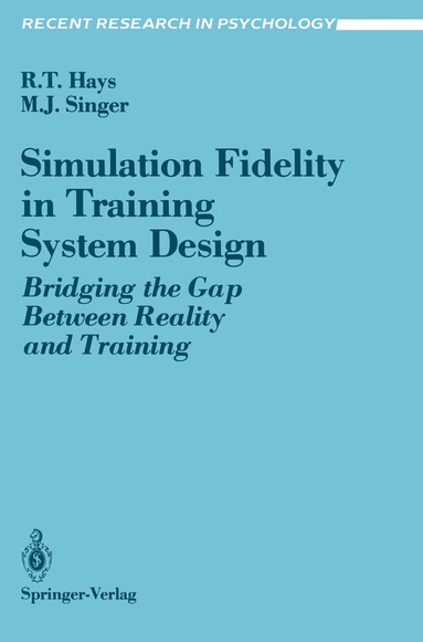 Robert T. Hays, Michael J. Singer - Simulation Fidelity in Training System Design, Häftad