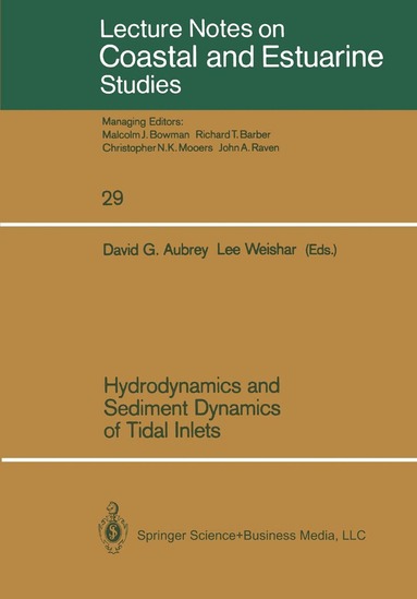 David G. Aubrey, Lee Weishar - Hydrodynamics and Sediment Dynamics of Tidal Inlets, Häftad