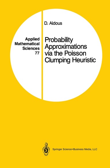 David Aldous - Probability Approximations via the Poisson Clumping Heuristic, Inbunden