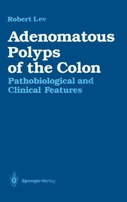Robert Lev - Adenomatous Polyps of the Colon, Inbunden