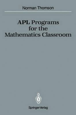 APL Programs for the Mathematics Classroom 1