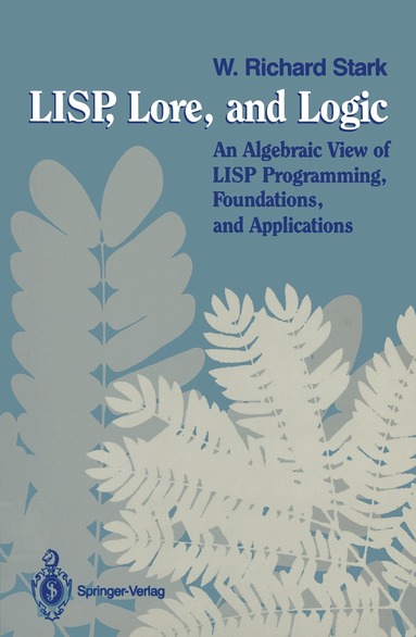 W. Richard Stark - LISP, Lore, and Logic, Häftad