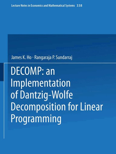 James K. Ho, Rangaraja P. Sundarraj - DECOMP: an Implementation of Dantzig-Wolfe Decomposition for Linear Programming, Häftad
