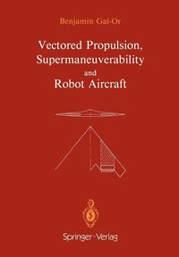 bokomslag Vectored Propulsion, Supermaneuverability and Robot Aircraft
