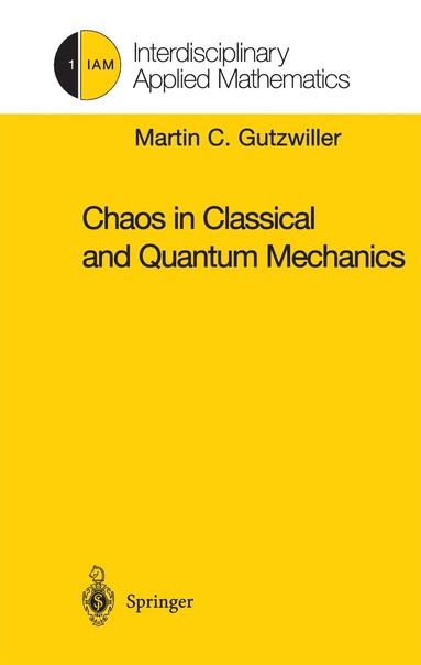 Martin C. Gutzwiller - Chaos in Classical and Quantum Mechanics, Inbunden