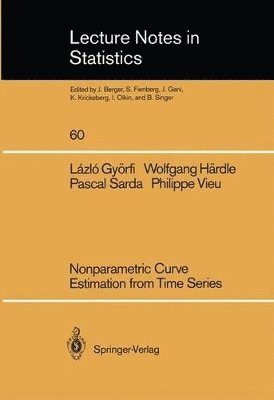 Lazlo Györfi, Wolfgang Härdle, Pascal Sarda, Philippe Vieu - Nonparametric Curve Estimation from Time Series, Häftad