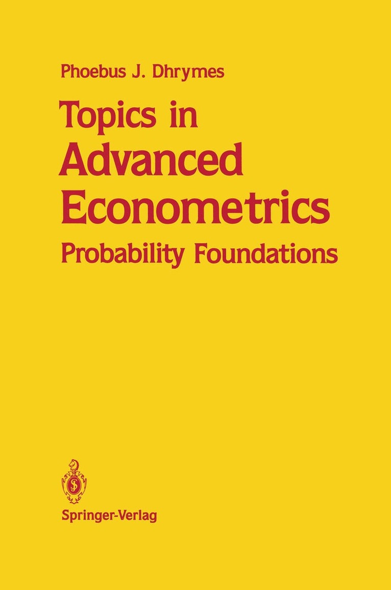 Phoebus J. Dhrymes - Topics in Advanced Econometrics, Inbunden