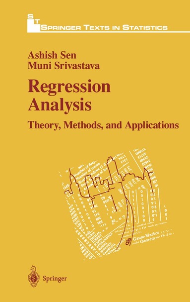 Ashish Sen, Muni Srivastava - Regression Analysis, Inbunden