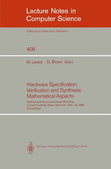 Miriam Leeser, Geoffrey Brown - Hardware Specification, Verification and Synthesis: Mathematical Aspects, Häftad