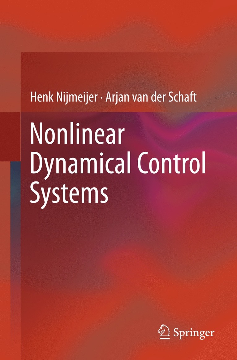 Henk Nijmeijer, Arjan van der Schaft, Arjan Van Der Schaft - Nonlinear Dynamical Control Systems, Inbunden