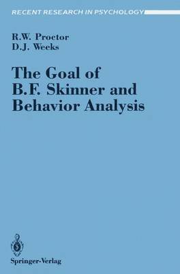 The Goal of B. F. Skinner and Behavior Analysis 1
