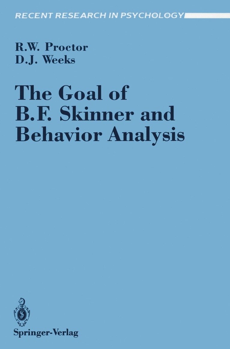 The Goal of B. F. Skinner and Behavior Analysis 1