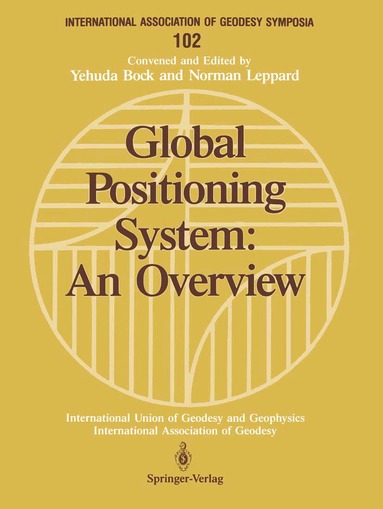 Yehuda Bock, Norman Leppard - Global Positioning System: An Overview, Häftad