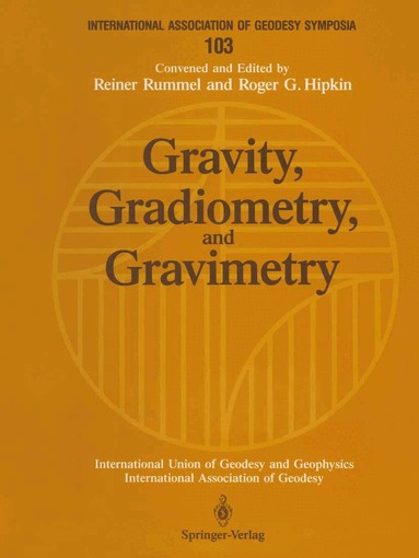 Reiner Rummel, Roger G. Hipkin - Gravity, Gradiometry, and Gravimetry, Häftad