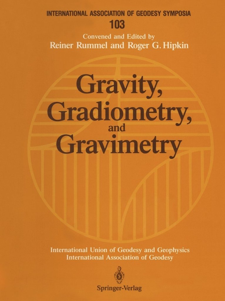 Reiner Rummel, Roger G. Hipkin - Gravity, Gradiometry, and Gravimetry, Häftad
